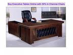 Executive Office Table with 30% offer in Chennai Chairs