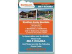 DISCOUNTED RESORT STAYS *Wyndham Smoky Mountains*