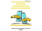Royal rajasthan provides affordable cab service in jodhpur