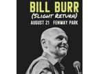 4 Bill Burr Fenway Show Tickets (Boston, MA)
