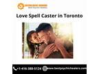 Love Spell Caster in Toronto