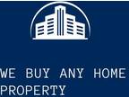 We Buy Any Home Property