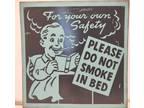 Tin Sign " For your own safety~PLEASE DO NOT SMOKE IN BED"