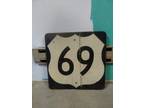 Original iron highway 69 sign it is in fair condition my number is [phone.