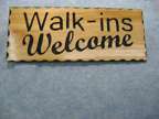 Walk-ins Welcome WRC Wood Sign 5 1/4 x 13, Western Red Cedar