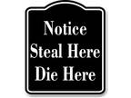 Notice Steal Here Die Here OSHA BLACK Aluminum Composite