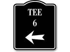 Tee 6 Golf Course Left Arrow BLACK Aluminum Composite Sign - Opportunity