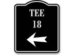 Tee 18 Golf Course Left Arrow BLACK Aluminum Composite Sign - Opportunity