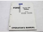 Operators Manual for Ford Series 105 Tiller - Opportunity!