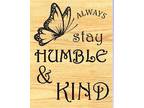 Always stay Humble and Kind dxf Ai eps svg file for CNC
