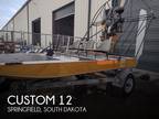 2010 Custom 12 Boat for Sale