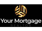Your Mortgage Realtor