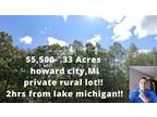 REDUCED!!!$4,999- .33 Acres Howard City, MI Secluded Private Lot within an hour