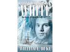 Many Colors of White: The Secrets of Captain Devlin NEW Hardcover) by William E.