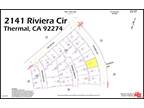 2141 RIVIERA CIR, THERMAL, CA 92274 Land For Sale MLS# 23-293259