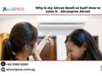 Is Your Aircon Smell Badly ? How To Solve It ?
