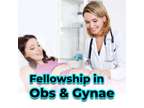 Fellowship in Obstetrics and Gynecology: Advancing Women's Health and Maternity
