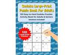 Sudoku Large-Print Puzzle Book for Adults: 120 Easy-to-Hard Sudoku Puzzles