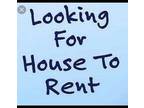 Looking for a house to rent