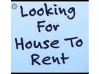 Looking for a house to rent