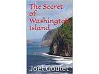 The Secret of Washington Island novel by Joel Goulet