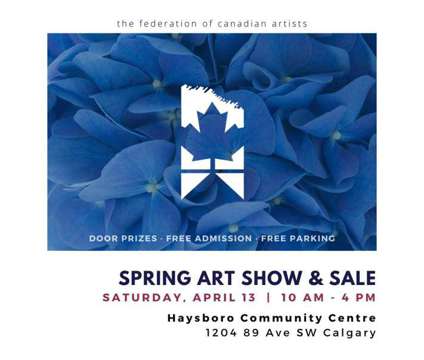 Spring Art Show and Sale is a Artist News &amp; Announcements listing in Calgary AB