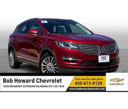 2016UsedLincolnUsedMKCUsedFWD 4dr is a Red 2016 Lincoln MKC Car for Sale in Oklahoma City OK