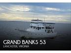 53 foot Grand Banks Alaskan 53